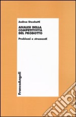 Analisi della competitività del prodotto. Problemi e strumenti