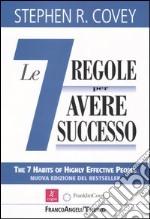 Le sette regole per avere successo (The 7 habits of highly effective people) libro