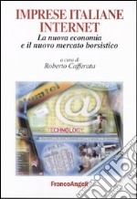 Imprese italiane internet. La nuova economia e il nuovo mercato borsistico libro