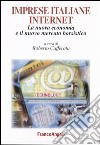 Imprese italiane internet. La nuova economia e il nuovo mercato borsistico libro