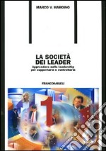 La società dei leader. Apprendere sulla leadership per supportarla e controllarla libro