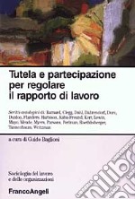 Tutela e partecipazione per regolare il rapporto di lavoro libro