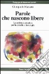 Parole che nascono libere. La scrittura creativa per la crescita e la terapia libro