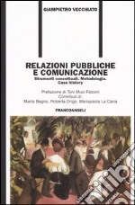 Relazioni pubbliche e comunicazione. Strumenti concettuali. Metodologia. Case history libro