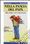 Nella pancia del papà. Padre e figlio: una relazione emotiva libro