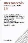 Mezzosecolo. Vol. 13: Annali (1999-2000) libro di Centro studi Piero Gobetti (cur.) Istituto storico della Resistenza. Piemonte (cur.) Archivio nazionale cinematografico della Resistenza (cur.)