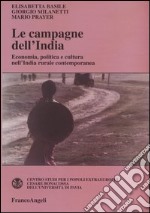 Le campagne dell'India. Economia, politica e cultura nell'India rurale contemporanea