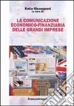 La comunicazione economico-finanziaria delle grandi imprese libro