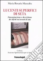 Lucenti superfici di seta. Denominazione e descrizione dei difetti nei tessuti di seta