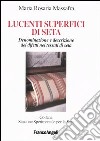 Lucenti superfici di seta. Denominazione e descrizione dei difetti nei tessuti di seta libro