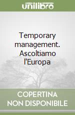 Temporary management. Ascoltiamo l'Europa