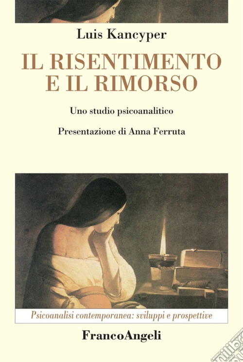 Il risentimento e il rimorso. Uno studio psicoanalitico