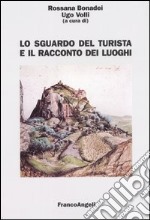 Lo sguardo del turista e il racconto dei luoghi libro