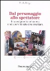 Dal personaggio allo spettatore. Il coinvolgimento nel cinema e nella serialità televisiva americana libro