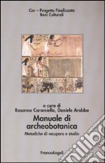 Manuale di archeobotanica. Metodiche di recupero e studio