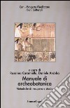 Manuale di archeobotanica. Metodiche di recupero e studio libro