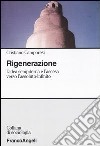 Rigenerazione. L'idea sempiterna e l'ascesa verso l'assoluto-infinito libro