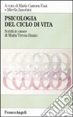 Psicologia del ciclo della vita. Scritti in onore di Maria Teresa Buzzo libro