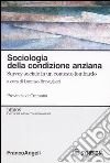 Sociologia della condizione anziana. Survey sociale in un contesto lombardo libro di Breveglieri L. (cur.)