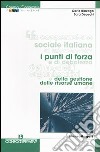 La cooperazione sociale italiana al microscopio: i punti di forza e di debolezza dei modelli organizzativi e della gestione delle risorse umane libro