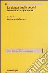 La stanza degli specchi. Generazioni e dipendenza libro