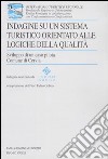 Indagine su un sistema turistico orientato alle logiche della qualità. Sviluppo di un caso pilota. Comune di Cervia libro