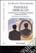 Passaggi obbligati. La trasmissione e la continuità competitiva d'impresa nelle PMI libro