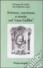 Scienza, coscienza e storia nel «caso Galilei» libro