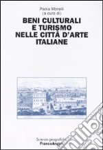 Beni culturali e turismo nelle città d'arte italiane libro