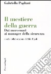 Il mestiere della guerra. Dai mercenari ai manager della sicurezza libro