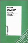 Verde, colore del mercato. Note su fatti, politiche e dilemmi ambientali 1990-2003 libro di Gerelli Emilio