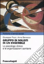 Gruppo di solisti in un ensemble. Lo psicologo clinico e le organizzazioni sanitarie