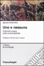 Uno e nessuno. L'identità negata nella società globale libro