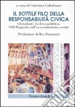 Il sottile filo della responsabilità civica. Gli italiani e la sfera pubblica: 8° Rapporto sull'associazionismo sociale libro