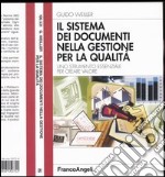 Il sistema dei documenti nella gestione per la qualità. Uno strumento essenziale per creare valore libro