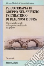 Psicoterapia di gruppo nel servizio psichiatrico di diagnosi e cura. Il lavoro delle parole nello spazio transizionale del gruppo