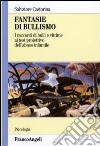 Fantasie di bullismo. I racconti di bulli e vittime al test proiettivo dell'abuso infantile libro di Castorina Salvatore