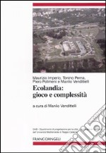 Ecolandia. Gioco e complessità libro