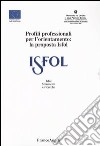 Profili professionali per l'orientamento: la proposta Isfol libro di Grimaldi A. (cur.)