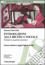 Introduzione alla ricerca sociale. Problemi e qualche soluzione libro