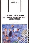 Gestire le relazioni nel project management. Leadership, comunicazione, team building, negoziazione libro di Nepi Alberto