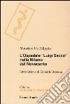 L'ospedale «Luigi Sacco» nella Milano del Novecento libro di De Filippis Maurizio