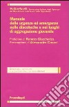 Manuale delle urgenze ed emergenze nelle discoteche e nei luoghi di aggregazione giovanile libro