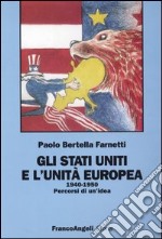 Gli Stati Uniti e l'unità europea (1940-1950). Percorsi di un'idea libro