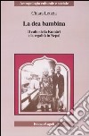 La dea bambina. Il culto della Kumari e la regalità in Nepal libro