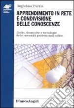 Apprendimento in rete e condivisione delle conoscenze. Ruolo, dinamiche e tecnologie delle comunità professionali on-line