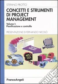 Concetti e strumenti di project management (1) libro