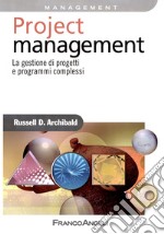 Project management. La gestione di progetti e programmi complessi