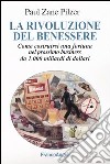 La rivoluzione del benessere. Come costruirsi una fortuna nel prossimo business da 1000 miliardi di dollari libro di Pilzer Paul Z.