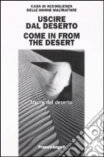 Uscire dal deserto-Come in from the desert